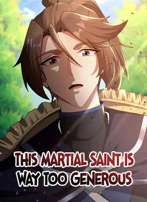 This Martial Saint Is Way Too Generous